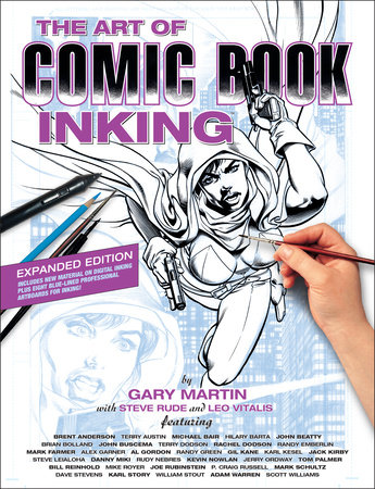 The Art Of Comic Book Inking Third Edition By Gary Martin Penguinrandomhouse Com Books