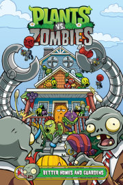 Plants vs. Zombies Volume 15: Better Homes and Guardens 