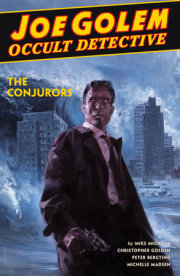 Joe Golem: Occult Detective Volume 4--The Conjurors 