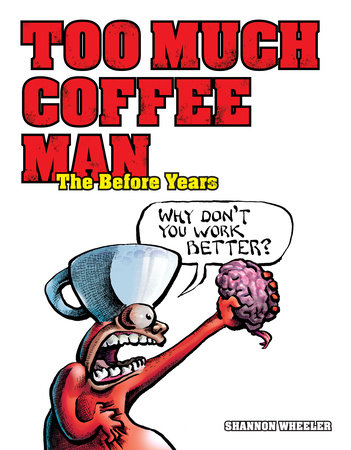 Couverture : Too Much Coffee Man: the Before Years