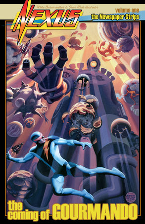 Couverture : Nexus Newspaper Strips, tome 1 : the Coming of Gourmando