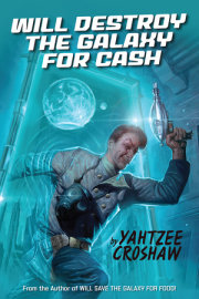 Will Destroy the Galaxy for Cash 