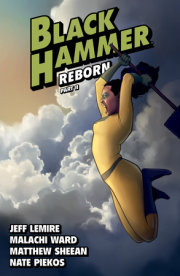 Black Hammer Volume 6: Reborn Part Two 