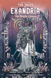 Critical Role: The Tales of Exandria Volume 1 --The Bright Queen 