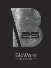 BioWare: Stories and Secrets from 25 Years of Game Development 