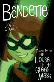 Bandette Volume 3: The House of the Green Mask 