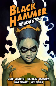 Black Hammer Volume 7: Reborn Part Three
