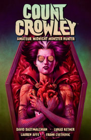 Count Crowley Volume 2: Amateur Midnight Monster Hunter 