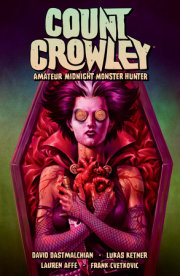 Count Crowley Volume 2: Amateur Midnight Monster Hunter
