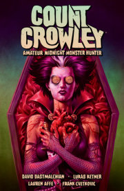 Count Crowley Volume 2: Amateur Midnight Monster Hunter 