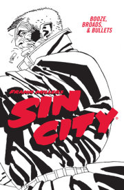 Frank Miller's Sin City Volume 6: Booze, Broads, & Bullets (Fourth Edition) 