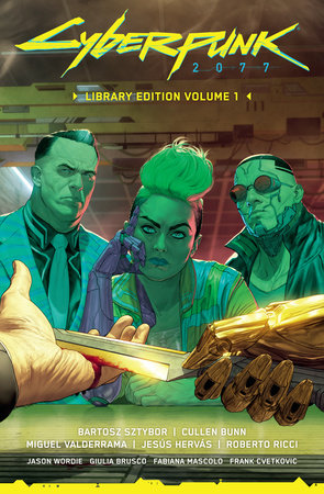 Cyberpunk 2077 Library Edition Volume 1 by Bartosz Sztybor, Cullen