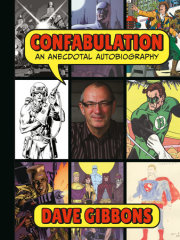 Confabulation: An Anecdotal Autobiography by Dave Gibbons 