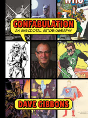 Confabulation: An Anecdotal Autobiography by Dave Gibbons 