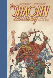 Shaolin Cowboy: Cruel to Be Kin 