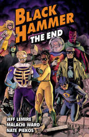 Black Hammer Volume 8: The End