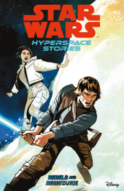 Star Wars: Hyperspace Stories Volume 1--Rebels and Resistance