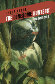 The Lonesome Hunters: The Wolf Child 