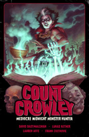 Count Crowley Volume 3: Mediocre Midnight Monster Hunter 