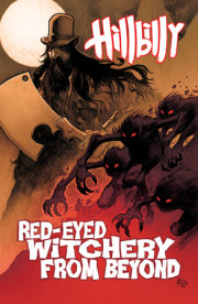 Hillbilly Volume 4: Red-Eyed Witchery From Beyond