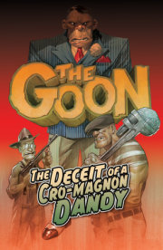 The Goon (2019-) Vol. 2: DECEIT OF A CRO-MAGNON DANDY: The Deceit of a Cro-Magnon Dandy 