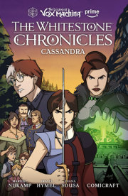 The Legend of Vox Machina: The Whitestone Chronicles Volume 2--Cassandra 