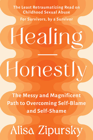 Healing Honestly by Alisa Zipursky: 9781523001408 | :  Books