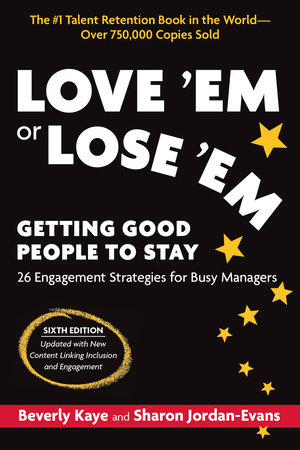 Love &lsquo;Em or Lose &lsquo;Em, Sixth Edition by Beverly Kaye, Sharon Jordan 