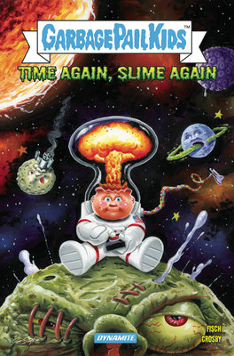 Couverture : Madballs vs Garbage Pail Kids: Time Again, Slime Again