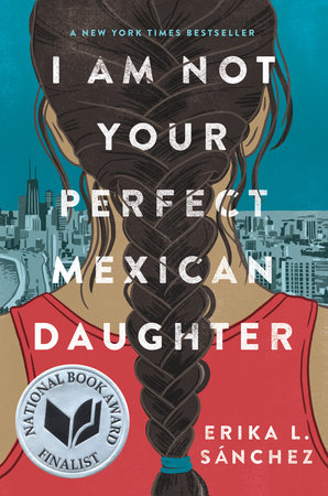 I Am Not Your Perfect Mexican Daughter by Erika L. SÃ¡nchez