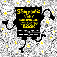 Book cover for SpongeBob\'s Very Grown-Up Coloring Book (SpongeBob SquarePants)