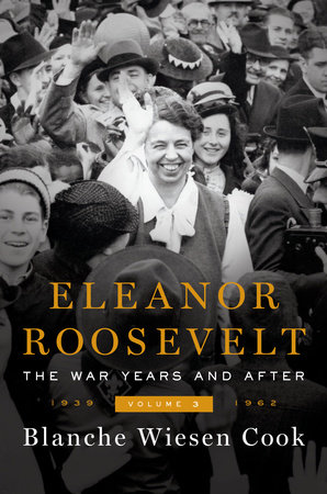 Eleanor Roosevelt, Volume 3 by Blanche Wiesen Cook
