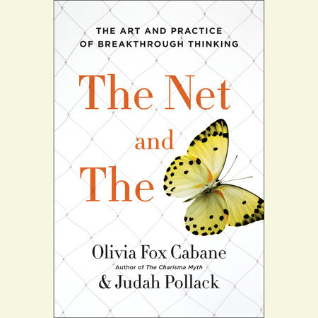The Net and the Butterfly by Olivia Fox Cabane & Judah Pollack