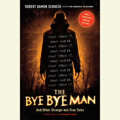 The Bye Bye Man By Robert Damon Schneck Penguin Random House Audio