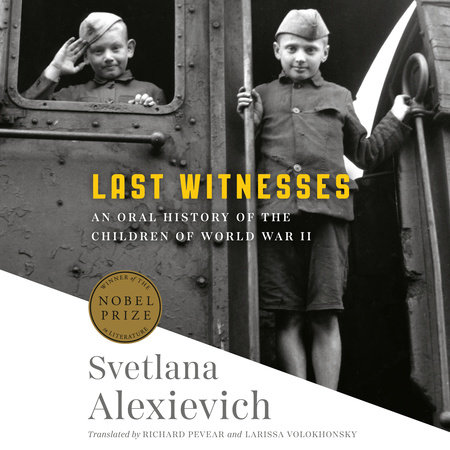 Last Witnesses by Svetlana Alexievich