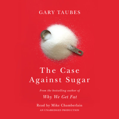 The Case Against Sugar cover