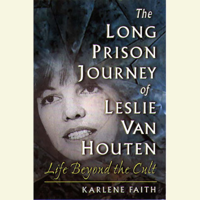 The Long Prison Journey of Leslie van Houten Cover