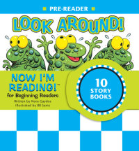 Book cover for Now I\'m Reading! Pre-Reader: Look Around!