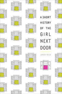 Cover of A Short History of the Girl Next Door cover
