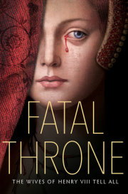 Fatal Throne: The Wives of Henry VIII Tell All 