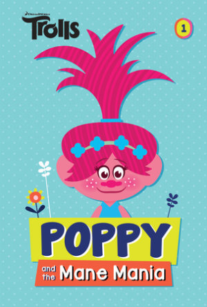 Cover of Poppy and the Mane Mania (DreamWorks Trolls Chapter Book #1)
