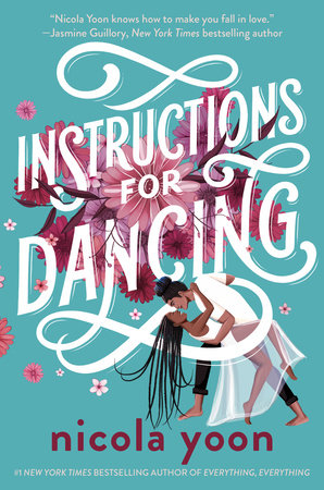 Instructions for Dancing by Nicola Yoon: 9781524718961 |  PenguinRandomHouse.com: Books