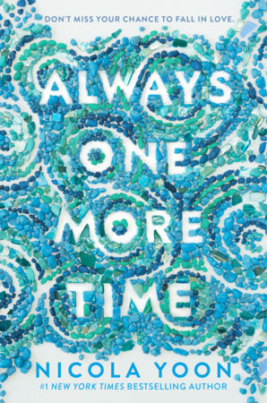 Always One More Time by Nicola Yoon
