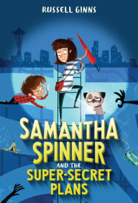Cover of Samantha Spinner and the Super-Secret Plans cover