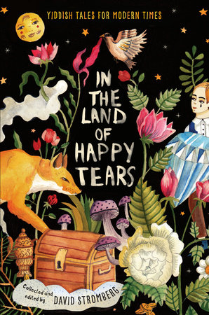 In the Land of Happy Tears: Yiddish Tales for Modern Times