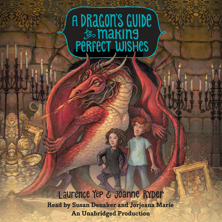 A Dragon's Guide to Making Perfect Wishes by Laurence Yep & Joanne Ryder