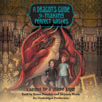 Cover of A Dragon\'s Guide to Making Perfect Wishes cover