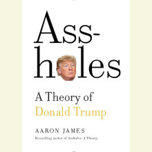 Assholes: A Theory of Donald Trump Cover