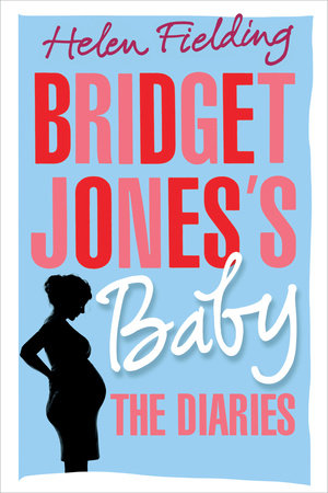 Bridget Jones’s Baby: The Diaries