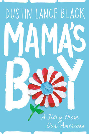 Mama's Boy by Dustin Lance Black